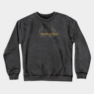 Memento Mori, Remember, you must die. Latin maxim. Crewneck Sweatshirt